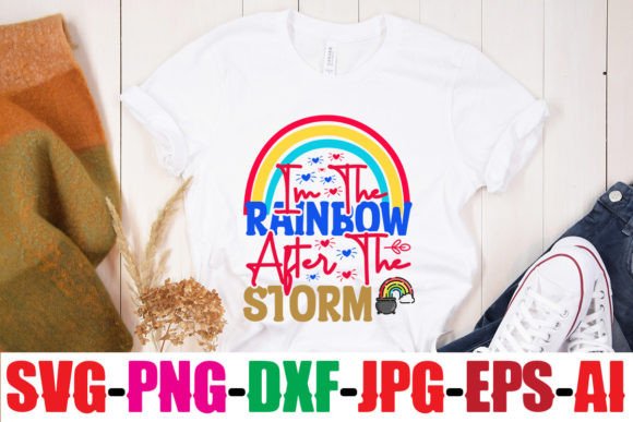 Im the Rainbow After the Storm: Graphics for T-Shirt Designs