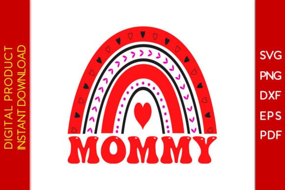 Mommy Rainbow Valentine SVG for T-Shirt Designs