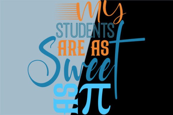 My Students Are As Sweet As Sublimation Graphics