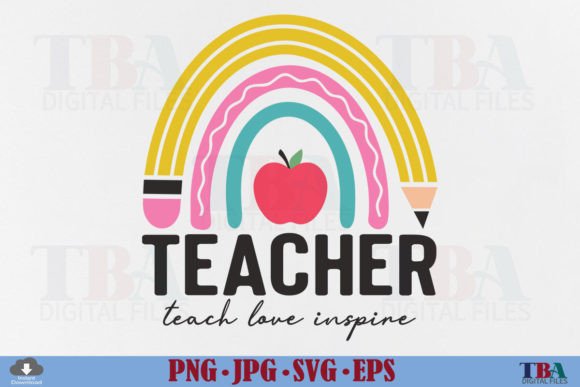 Rainbow Teach Love Inspire Teacher SVG Graphics